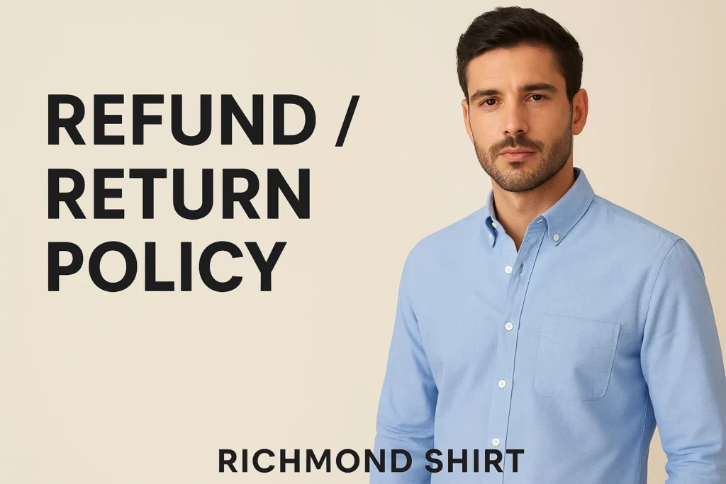 Refund / Return Policy — Richmond Shirt